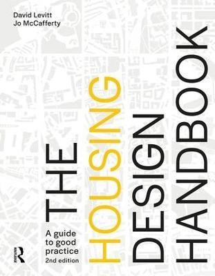 The Housing Design Handbook: A Guide to Good Practice - David Levitt,Jo McCafferty - cover