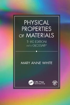 Physical Properties of Materials, Third Edition - Mary Anne White - cover