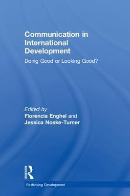 Communication in International Development: Doing Good or Looking Good? - cover