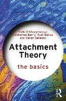 Attachment Theory: The Basics - Ruth O'Shaughnessy,Katherine Berry,Rudi Dallos - cover
