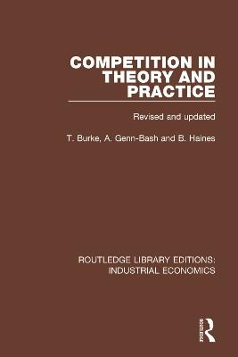 Competition in Theory and Practice - Terry Burke,Angela Genn-Bash,Brian Haines - cover