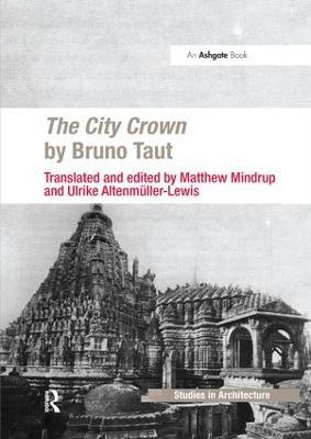 The City Crown by Bruno Taut - Matthew Mindrup,Ulrike Altenmuller-Lewis - cover