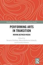 Performing Arts in Transition: Moving between Media