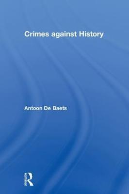 Crimes against History - Antoon De Baets - cover