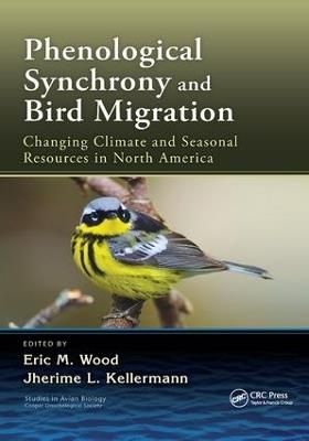 Phenological Synchrony and Bird Migration: Changing Climate and Seasonal Resources in North America - cover