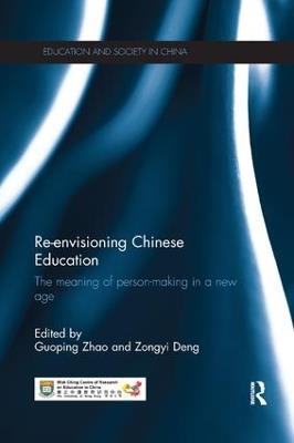 Re-envisioning Chinese Education: The meaning of person-making in a new age - cover