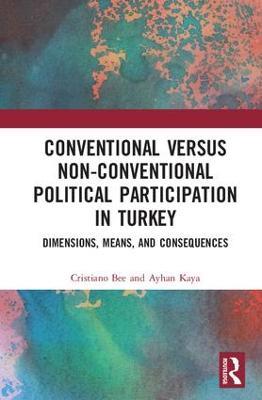 Conventional Versus Non-conventional Political Participation in Turkey: Dimensions, Means, and Consequences - cover