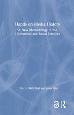 Hands on Media History: A new methodology in the humanities and social sciences