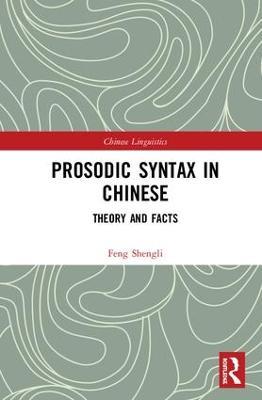 Prosodic Syntax in Chinese: Theory and Facts - Feng Shengli - cover