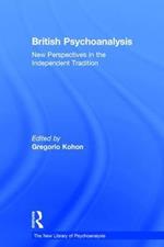 British Psychoanalysis: New Perspectives in the Independent Tradition