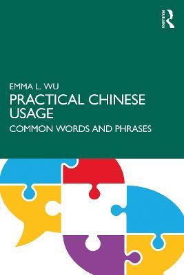 Practical Chinese Usage: Common Words and Phrases - Emma L. Wu - cover