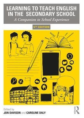 Learning to Teach English in the Secondary School: A Companion to School Experience - cover