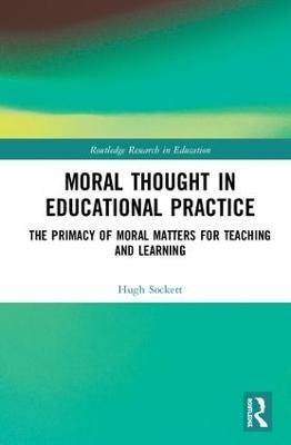 Moral Thought in Educational Practice - Hugh Sockett - cover
