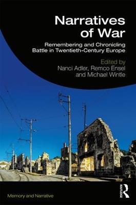 Narratives of War: Remembering and Chronicling Battle in Twentieth-Century Europe - cover