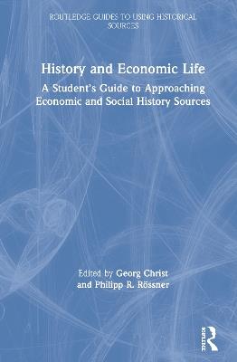 History and Economic Life: A Student’s Guide to Approaching Economic and Social History Sources - cover
