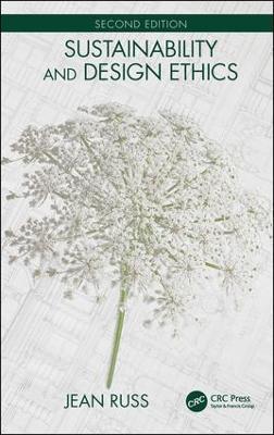 Sustainability and Design Ethics, Second Edition - Jean Russ - cover