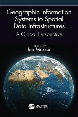Geographic Information Systems to Spatial Data Infrastructures: A Global Perspective - cover