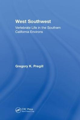West Southwest: Vertebrate Life in Southern California - Gregory K. Pregill - cover