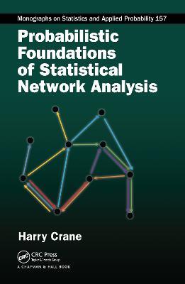 Probabilistic Foundations of Statistical Network Analysis - Harry Crane - cover