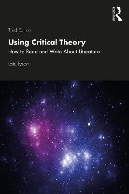 Using Critical Theory: How to Read and Write About Literature - Lois Tyson - cover