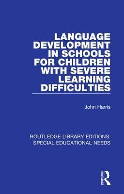 Language Development in Schools for Children with Severe Learning Difficulties - John Harris - cover