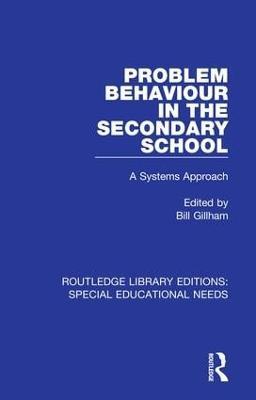 Problem Behaviour in the Secondary School: A Systems Approach - cover