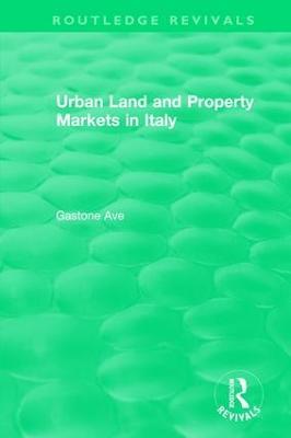 Routledge Revivals: Urban Land and Property Markets in Italy (1996) - Gastone Ave - cover