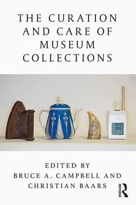 The Curation and Care of Museum Collections: Reinventing Self and Nation - cover