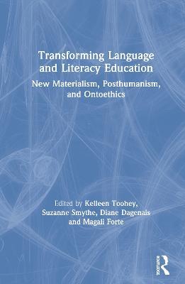 Transforming Language and Literacy Education: New Materialism, Posthumanism, and Ontoethics - cover