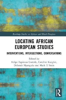 Locating African European Studies: Interventions, Intersections, Conversations - cover