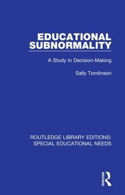 Educational Subnormality: A Study in Decision-Making - Sally Tomlinson - cover