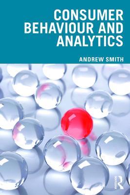 Consumer Behaviour and Analytics - Andrew Smith - cover