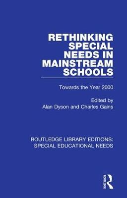 Rethinking Special Needs in Mainstream Schools: Towards the Year 2000 - cover