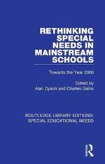 Rethinking Special Needs in Mainstream Schools: Towards the Year 2000