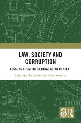 Law, Society and Corruption: Lessons from the Central Asian Context - Rustamjon Urinboyev,Måns Svensson - cover