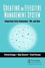 Creating an Effective Management System: Integrating Policy Deployment, TWI, and Kata