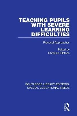 Teaching Pupils with Severe Learning Difficulties: Practical Approaches - cover