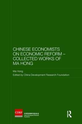 Chinese Economists on Economic Reform – Collected Works of Ma Hong - Ma Hong - cover