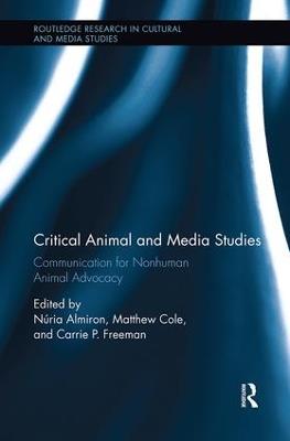 Critical Animal and Media Studies: Communication for Nonhuman Animal Advocacy - cover