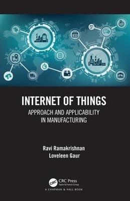 Internet of Things: Approach and Applicability in Manufacturing - Ravi Ramakrishnan,Loveleen Gaur - cover