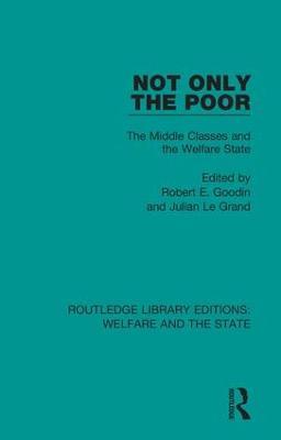 Not Only the Poor: The Middle Classes and the Welfare State - cover