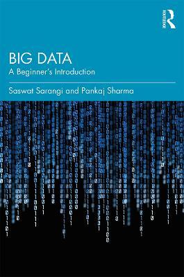 Big Data: A Beginner's Introduction - Saswat Sarangi,Pankaj Sharma - cover