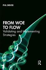 From Woe to Flow: Validating and Implementing Strategies