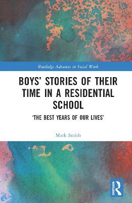 Boys’ Stories of Their Time in a Residential School: ‘The Best Years of Our Lives’ - Mark Smith - cover