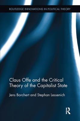 Claus Offe and the Critical Theory of the Capitalist State - Jens Borchert,Stephan Lessenich - cover