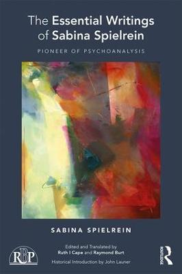 The Essential Writings of Sabina Spielrein: Pioneer of Psychoanalysis - Sabina Spielrein - cover