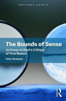 The Bounds of Sense: An Essay on Kant’s Critique of Pure Reason - Peter Strawson - cover