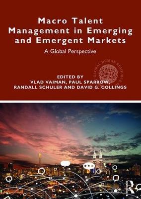Macro Talent Management in Emerging and Emergent Markets: A Global Perspective - cover