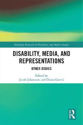Disability, Media, and Representations: Other Bodies - cover