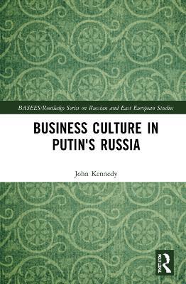 Business Culture in Putin's Russia - John Kennedy - cover